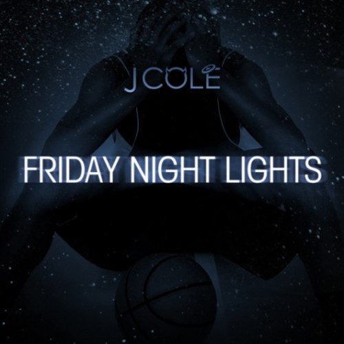 Friday Night Lights J Cole Datpiff